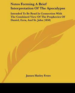 Notes Forming A Brief Interpretation Of The Apocalypse|James Hatley Frere