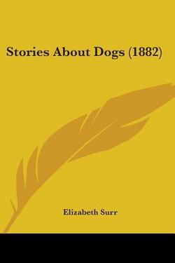 Stories About Dogs (1882)|Elizabeth Surr