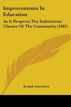 Improvements In Education|Joseph Lancaster