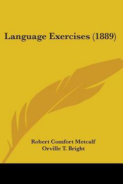 Language Exercises (1889)|Robert Comfort Metcalf