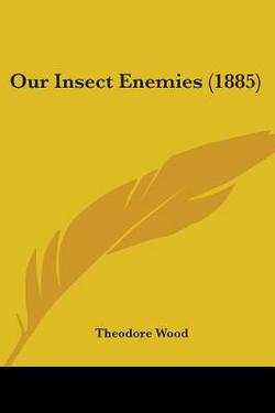 Our Insect Enemies (1885)|Theodore Wood