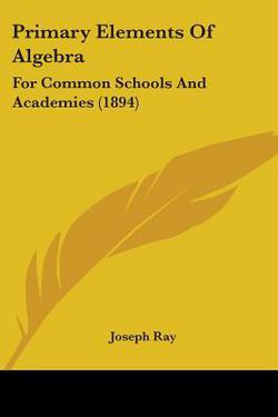 Primary Elements Of Algebra|Joseph Ray