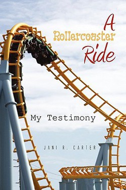A Rollercoaster Ride|Jani R. Carter