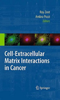 Cell-Extracellular Matrix Interactions in Cancer|Roy Zent