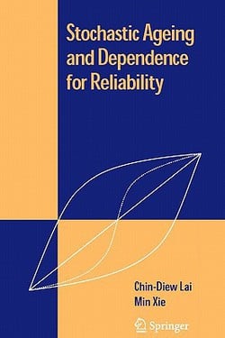 Stochastic Ageing and Dependence for Reliability|Chin Diew Lai
