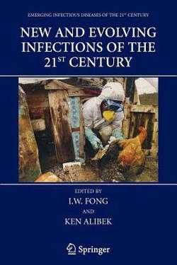 New and Evolving Infections of the 21st Century|I. W. Fong