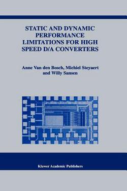 Static and Dynamic Performance Limitations for High Speed D/A Converters|Anne Van Den Bosch