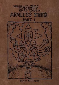 The Book Of Armless Theo Part 1|Daniel Willingham