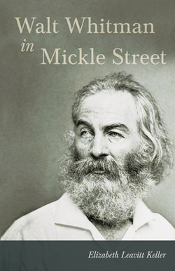 Walt Whitman in Mickle Street|Elizabeth Leavitt Keller