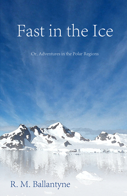 Fast in the Ice|Robert Michael Ballantyne