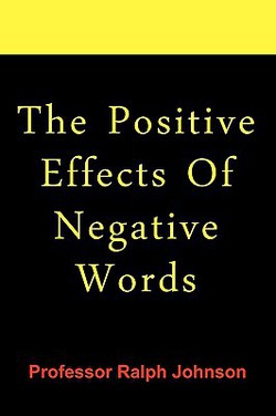 The Positive Effects Of Negative Words|Ralph Johnson