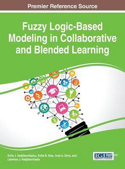Fuzzy Logic-Based Modeling in Collaborative and Blended Learning|Sofia J. Hadjileontiadou