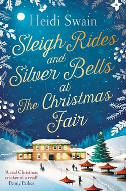 Sleigh Rides and Silver Bells at the Christmas Fair|Heidi Swain