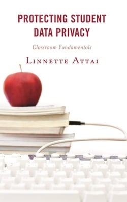Protecting Student Data Privacy|Linnette Attai