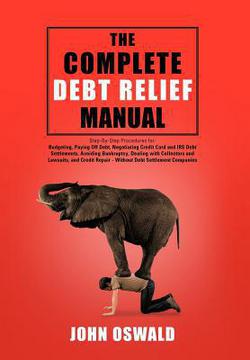The Complete Debt Relief Manual|John Oswald