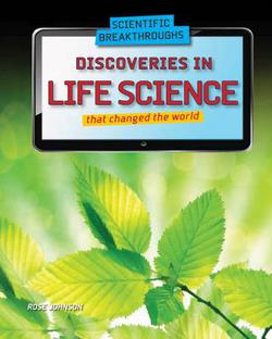 Discoveries in Life Science That Changed the World|Rose Johnson