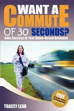 Want a Commute of 30 Seconds?|Tracey Leak