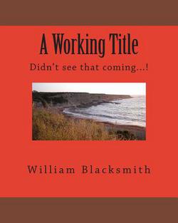 A Working Title|William M. Blacksmith