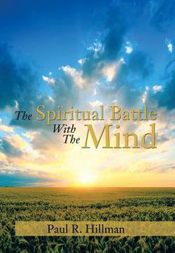 The Spiritual Battle with the Mind|Paul R. Hillman