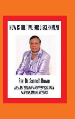 Now Is the Time for Discernment|Sanneth Brown