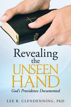 Revealing the Unseen Hand|Lee R. Clendenning