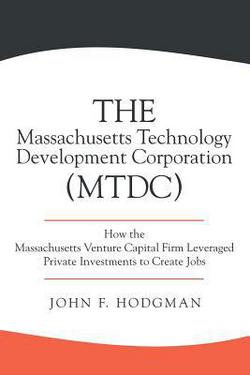 The Massachusetts Technology Development Corporation (MTDC)|John F. Hodgman