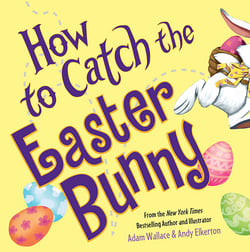How to Catch the Easter Bunny|Adam Wallace