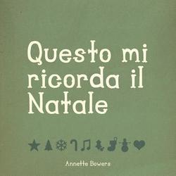 Questo mi ricorda il Natale|Annette Bowers