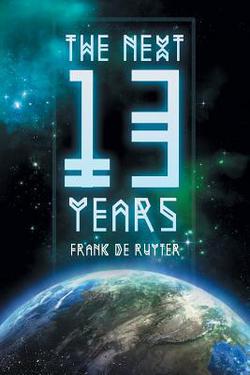 The Next Thirteen Years|Frank De Ruyter