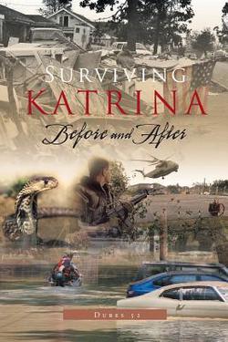 Surviving Katrina Before and After|Dubes 52