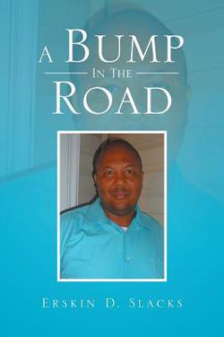 A Bump in the Road|Erskin D. Slacks
