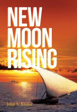 New Moon Rising|John S. Kistler