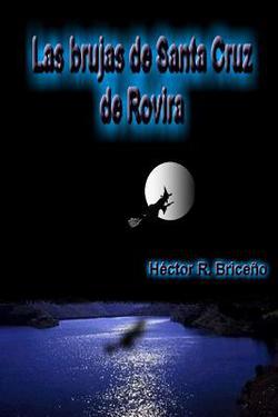 Las Brujas de Santa Cruz de Rovira|Hector R. Briceno