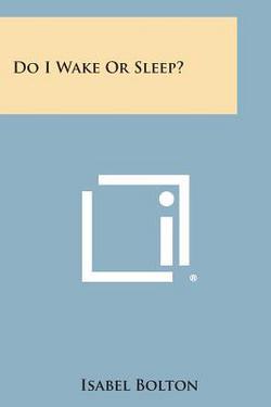 Do I Wake or Sleep?|Isabel Bolton