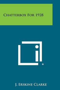 Chatterbox for 1928|J. Erskine Clarke