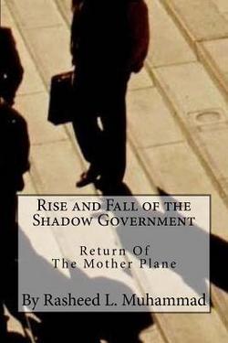 Rise and Fall of the Shadow Government|Rasheed L. Muhammad