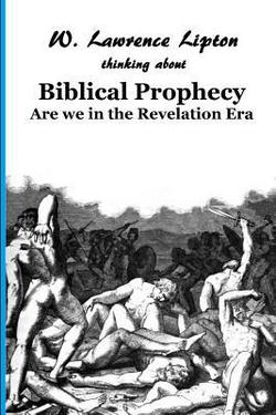 Biblical Prophecy|W. Lawrence Lipton