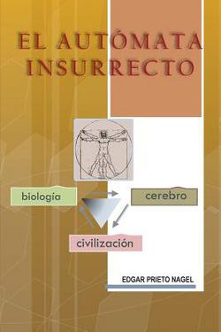 El Automata Insurrecto|Edgar Prieto Nagel