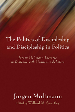 The Politics of Discipleship and Discipleship in Politics|Jürgen Moltmann