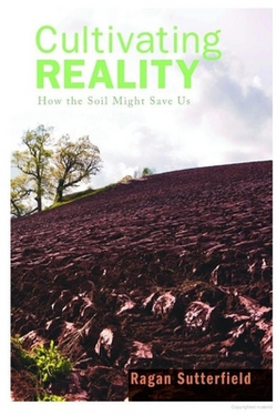 Cultivating Reality|Ragan Sutterfield