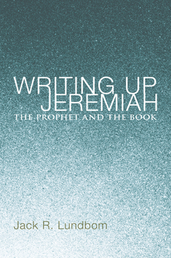 Writing Up Jeremiah|Jack R. Lundbom