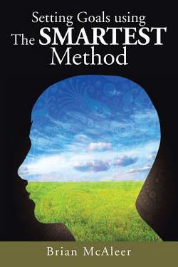 Setting Goals Using the Smartest Method|Brian McAleer