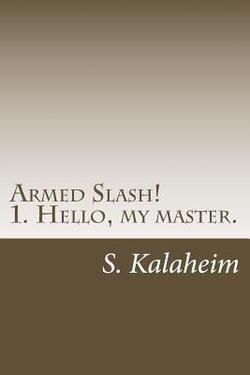 Armed Slash!|Sir S. Von Kalaheim