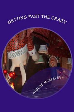 Getting Past The Crazy|Simone McKelvey