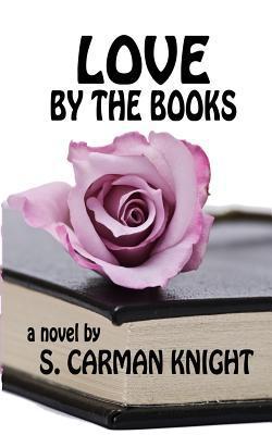 Love By The Books|S. Carman Knight