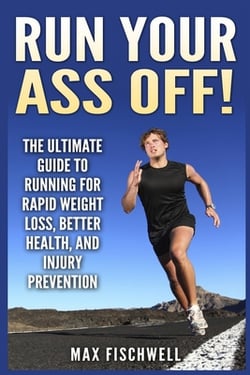 Run Your Ass Off!|Max Fischwell