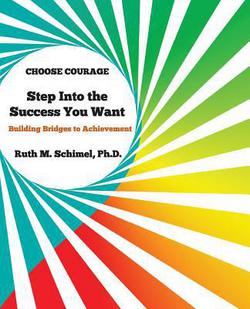 Step Into the Success You Want|Ruth M. Schimel