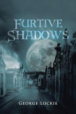 Furtive Shadows|George Lockie