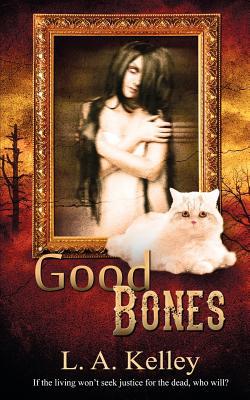 Good Bones|L. a. Kelley