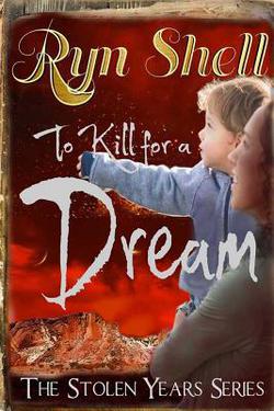 To Kill for a Dream|Ryn Shell